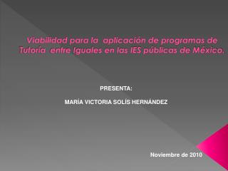 PRESENTA: MARÍA VICTORIA SOLÍS HERNÁNDEZ