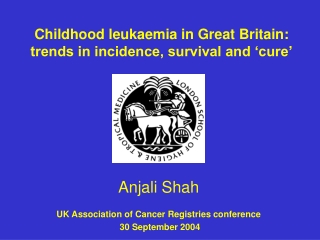 Childhood leukaemia in Great Britain: trends in incidence, survival and ‘cure’