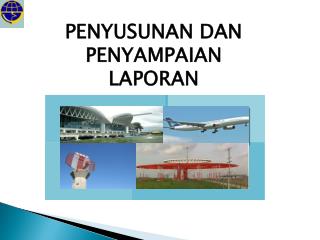 PENYUSUNAN DAN PENYAMPAIAN LAPORAN