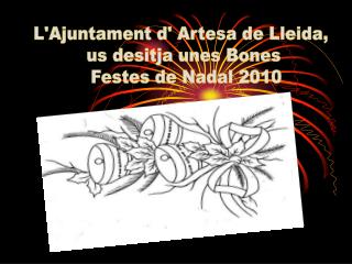 L'Ajuntament d' Artesa de Lleida, us desitja unes Bones Festes de Nadal 2010