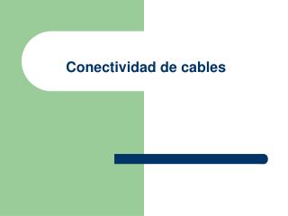 Conectividad de cables