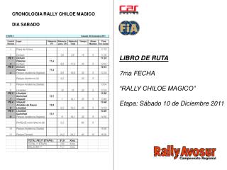 LIBRO DE RUTA 7ma FECHA “RALLY CHILOE MAGICO” Etapa: Sábado 10 de Diciembre 2011