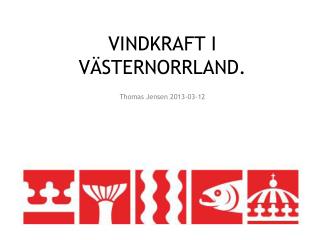 VINDKRAFT I VÄSTERNORRLAND.