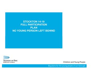 STOCKTON 14-19 FULL PARTICIPATION PLAN NO YOUNG PERSON LEFT BEHIND