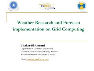 Weather Research and Forecast implementation on Grid Computing