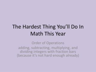 The Hardest Thing You’ll Do In Math This Year