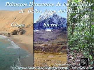 Primeros Directores de las Escuelas de Bellas Artes del Perú Costa Sierra Selva
