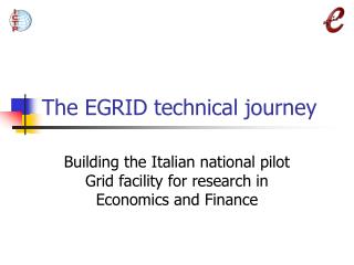 The EGRID technical journey