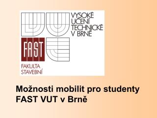 Možnosti mobilit pro studenty FAST VUT v Brně