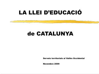 LA LLEI D’EDUCACIÓ de CATALUNYA