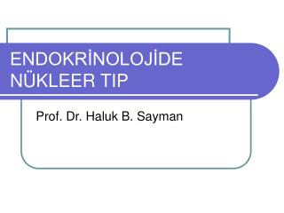 ENDOKRİNOLOJİDE NÜKLEER TIP