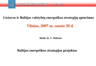 Lietuvos ir Baltijos valstybių energetikos strategijų aptarimas