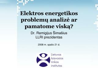 Elektros energetikos problemų analizė ar pamatome viską?