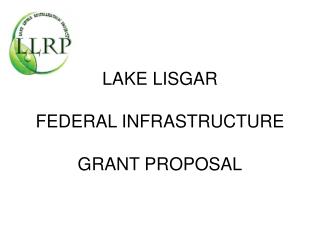 LAKE LISGAR FEDERAL INFRASTRUCTURE GRANT PROPOSAL