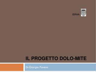 IL PROGETTO DOLO-MITE