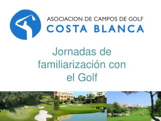 Jornadas de familiarización con el Golf