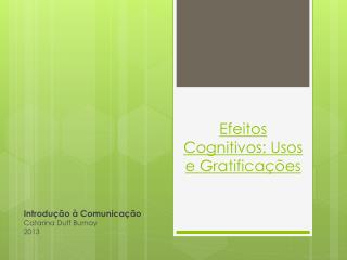 Efeitos Cognitivos: Usos e Gratificações