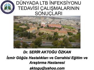 DÜNYADA LTB İNFEKSİYONU TEDAVİSİ ÇALIŞMALARININ SONUÇLARI