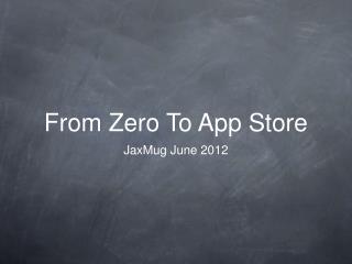 From Zero To App Store