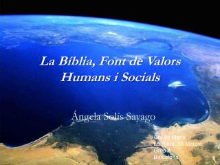 La Bíblia, Font de Valors Humans i Socials