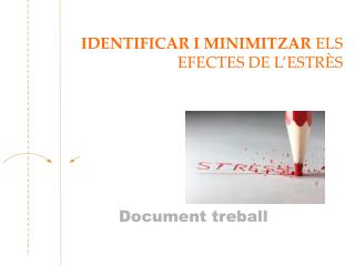 IDENTIFICAR I MINIMITZAR ELS EFECTES DE L’ESTRÈS