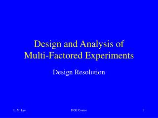 Design and Analysis of Multi-Factored Experiments