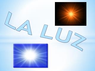 LA LUZ