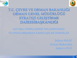 T.C. ÇEVRE VE ORMAN BAKANLIĞI ORMAN GENEL MÜDÜRLÜĞÜ STRATEJİ GELİŞTİRME DAİRESİBAŞKANLIĞI