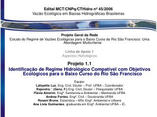 Edital MCT/CNPq/CTHidro nº 45/2006 Vazão Ecológica em Bacias Hidrográficas Brasileiras