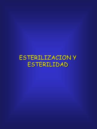 ESTERILIZACION Y ESTERILIDAD