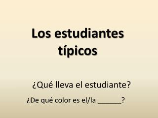 Los estudiantes típicos