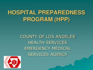 HOSPITAL PREPAREDNESS PROGRAM (HPP)