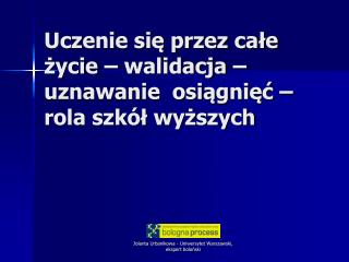 Uczenie się przez całe życie – walidacja – uznawanie osiągnięć – rola szkół wyższych