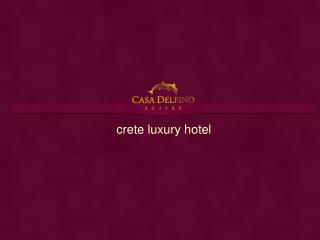 CasaDelfino.com - Luxury Boutique Hotel Suites Chania