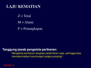 Tanggung jawab pengelola perikanan: Mengelola perikanan tangkap sedemikian rupa, sehingga bisa