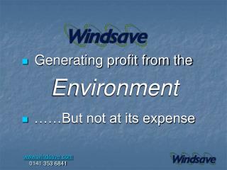 Generating profit from the Environment ……But not at its expense