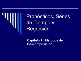 Pronósticos, Series de Tiempo y Regresión