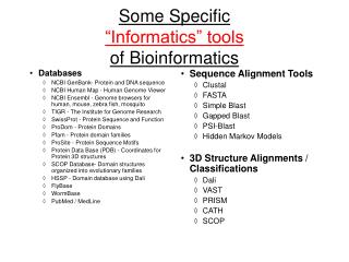 Some Specific “Informatics” tools of Bioinformatics