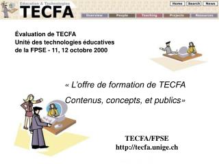Évaluation de TECFA Unité des technologies éducatives de la FPSE - 11, 12 octobre 2000