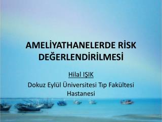 AMELİYATHANELERDE RİSK DEĞERLENDİRİLMESİ