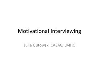 Motivational Interviewing