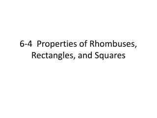 6-4 Properties of Rhombuses, Rectangles, and Squares