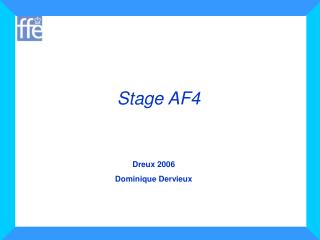 Stage AF4