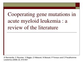 Cooperating gene mutations in acute myeloid leukemia : a review of the literature