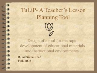 TuLiP- A Teacher’s Lesson Planning Tool