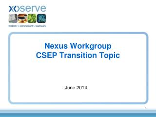 Nexus Workgroup CSEP Transition Topic