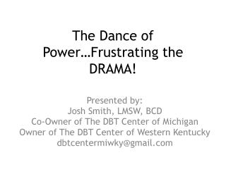 The Dance of Power…Frustrating the DRAMA!