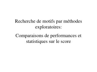 Recherche de motifs par méthodes exploratoires: