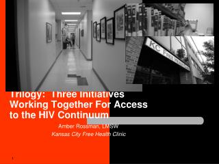 Trilogy: Three Initiatives Working Together For Access to the HIV Continuum