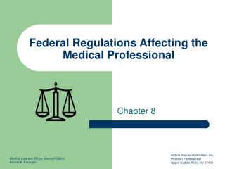 Federal Regulations Affecting the Medical Professional